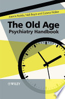 The old age psychiatry handbook : a practical guide /