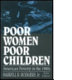 Poor women, poor children : American poverty in the 1990s / by Harrell R. Rodgers, Jr.