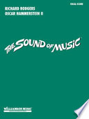 The sound of music / music by Richard Rodgers ; lyrics by Oscar Hammerstein ; book by Howard Lindsay and Russel Crouse ; suggested by The Trapp Family Singers, by Maria Augusta Trapp ; piano reduction by Trude Rittman ; edited by Albert Sirmay.