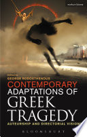 Contemporary adaptations of Greek tragedy : auteurship and directorial visions /