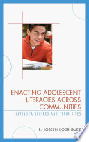 Enacting adolescent literacies across communities : Latino/a scribes and their rites /