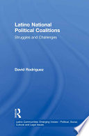 Latino National Political Coalitions : Struggles and Challenges.