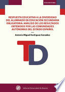 Respuesta educativa a la diversidad del alumnado en educacion secundaria obligatoria : analisis de los resultados obtenidos por las comunidades autonomas del estado espanol /