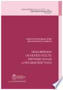 Descubriendo un mundo oculto : identidad sexual y discapacidad fisica /