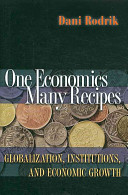 One economics, many recipes : globalization, institutions, and economic growth / Dani Rodrik.