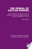 The ordeal of Captain Roeder : from the diary of an officer in the First Battalion of Hessian Lifeguards during the Moscow campaign of 1812-13 / Helen Roeder.