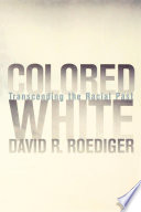 Colored White : transcending the racial past /