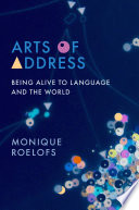 Arts of address : being alive to language and the world /