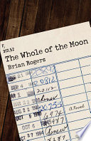 The whole of the moon : a novel /