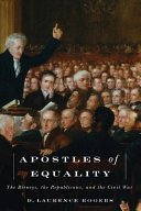 Apostles of equality : the Birneys, the Republicans, and the Civil War /