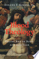 Blood theology : seeing red in body- and God-talk /