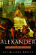 Alexander : the ambiguity of greatness /