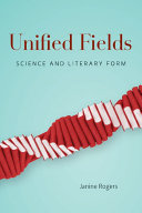 Unified fields : science and literary form /