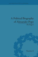 A political biography of Alexander Pope / Pat Rogers.