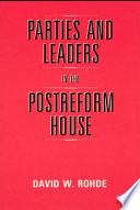 Parties and leaders in the postreform house / David W. Rohde.