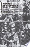 Tiempos de oscuridad : historia de los golpes de Estado en America Latina /