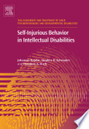 Self-injurious behavior in intellectual disabilities / by Johannes Rojahn, Stephen R. Schroeder and Theodore A. Hoch.