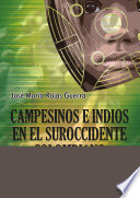 Campesinos e indios en el Suroccidente Colombiano /