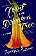 Fruit of the drunken tree : a novel / Ingrid Rojas Contreras.