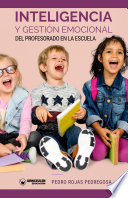 Inteligencia y gestion emocional del profesorado en la escuela /