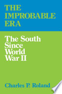 The improbable era : the South since World War II / Charles P. Roland.