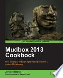 Mudbox 2013 cookbook : over 60 recipes to sculpt digital masterpieces like a modern Michelangelo /