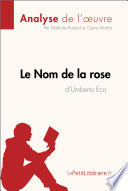 Le Nom de la Rose d'Umberto Eco (Analyse de L'oeuvre) : analyse complete et Resume detaille de L'oeuvre /