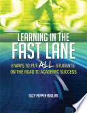 Learning in the fast lane : 8 ways to put ALL students on the road to academic success / Suzy Pepper Rollins.