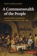 A commonwealth of the people : popular politics and England's long social revolution, 1066-1649 / David Rollison.