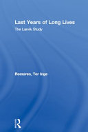 Last years of long lives : the Larvik study / Tor Inge Romoren.