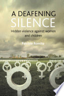 A deafening silence : hidden violence against women and children /