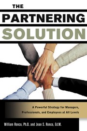 The partnering solution : a powerful strategy for managers, professionals and employees at all levels /