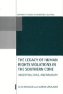 The legacy of human rights violations in the Southern Cone : Argentina, Chile, and Uruguay /