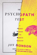 The psychopath test : a journey through the madness industry / Jon Ronson.