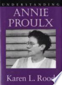 Understanding Annie Proulx /