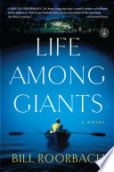 Life among giants : a novel / by Bill Roorbach.