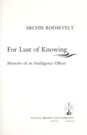 For lust of knowing : memoirs of an intelligence officer /