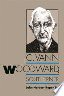 C. Vann Woodward, southerner /