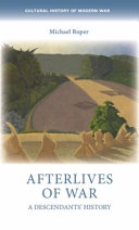 Afterlives of war : a descendants' history / Michael Roper.