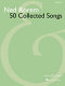 50 collected songs / Ned Rorem ; compiled by Richard Walters ; consultant, Kurt Ollmann.