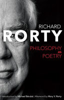 Philosophy as poetry / Richard Rorty.