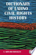 Dictionary of Latino civil rights history / F. Arturo Rosales.