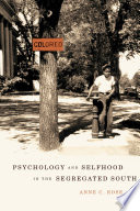 Psychology and selfhood in the segregated South / Anne C. Rose.