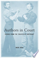 Authors in court : scenes from the theater of copyright /