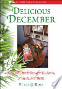 Delicious December : how the Dutch brought us Santa, presents, and treats : a holiday cookbook /