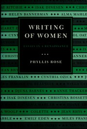 Writing of women : essays in a renaissance / Phyllis Rose.