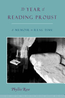 The year of reading Proust : a memoir in real time / Phyllis Rose.