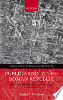 Public land in the Roman Republic : a social and economic history of ager publicus in Italy, 396-89 B.C / Saskia T. Roselaar.