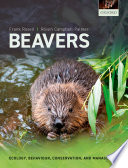 Beavers : ecology, behaviour, conservation, and management /