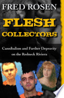 Flesh collectors : cannibalism and further depravity on the Redneck Riviera /